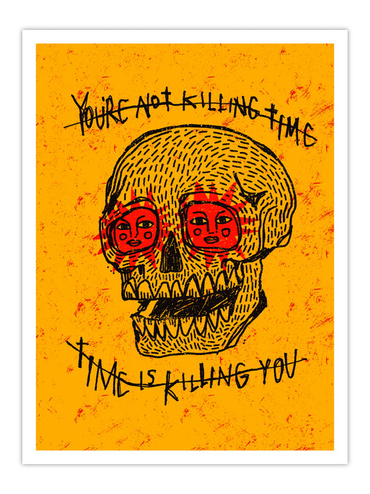 Time Is Killing You Print